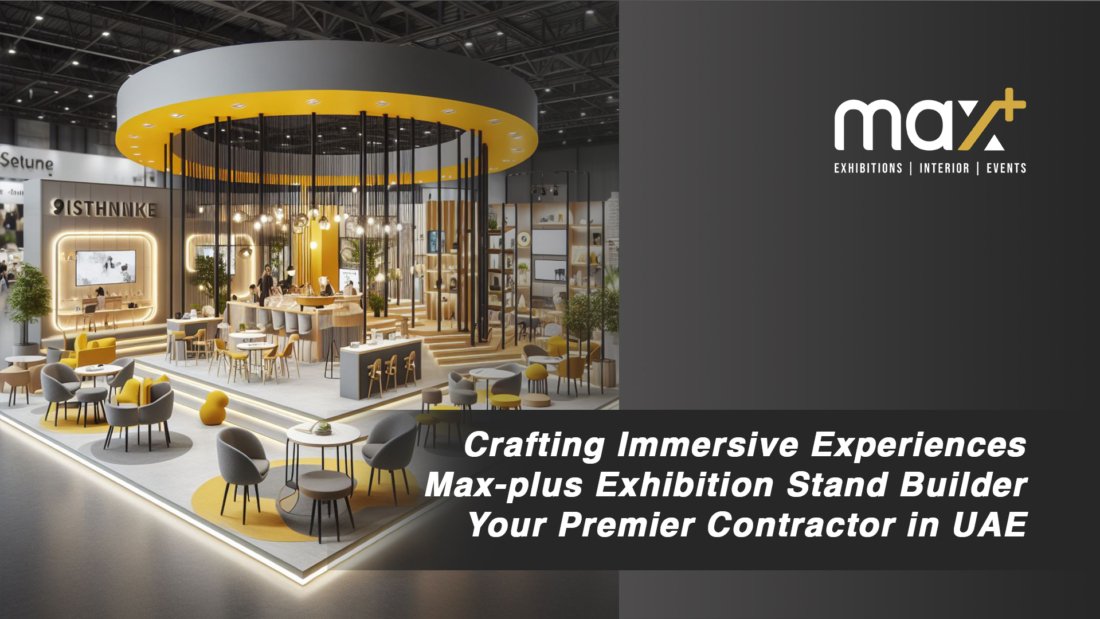 Max+ Exhibition Stand Contractor in UAE