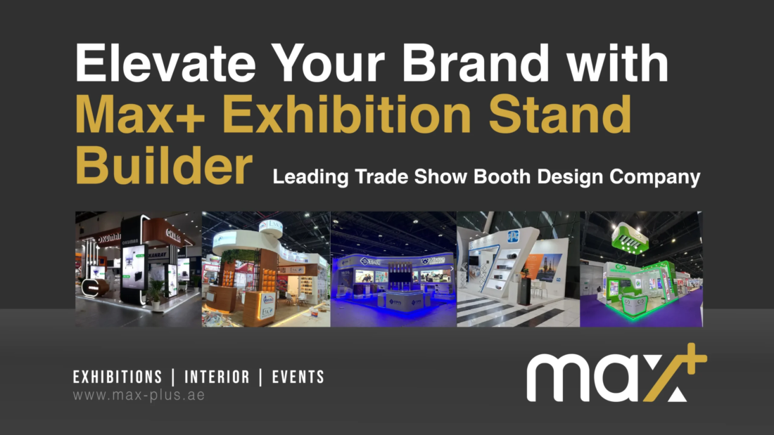 Leading Trade Show Booth Design Company - Max+ Exhibition Stand Builder